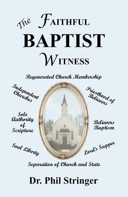 The Faithful Baptist Witness - Phil Stringer
