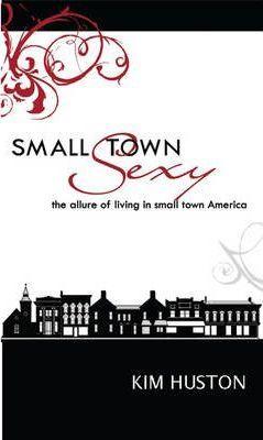 Small Town Sexy - Kim Huston