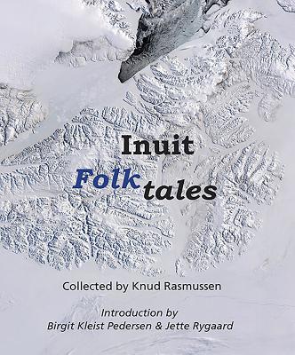 Inuit Folk-Tales - Knud Rasmussen