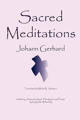 Sacred Meditations - Johann Gerhard