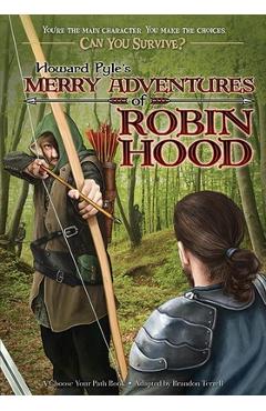 Coperta cărții 'Howard Pyle's Merry Adventures of Robin Hood: A Choose Your Path Book - Brandon Terrell'