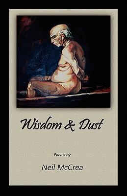 Wisdom & Dust - Neil Mccrea