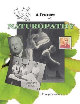 A Century of Naturopathy - C. P. Negri