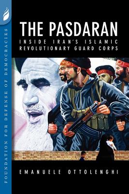 Coperta cărții 'The Pasdaran: Inside Iran's Islamic Revolutionary Guard Corps - Emanuele Ottolenghi'