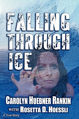 Falling Through Ice - Carolyn Huebner Rankin