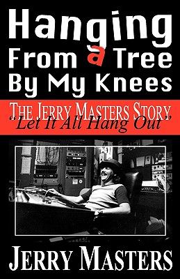 Hanging from a Tree by My Knees - Jerry Lee Masters