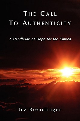 The Call to Authenticity - Irv Brendlinger