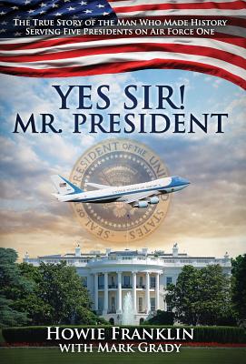 Yes, Sir! Mr. President - Howie Franklin