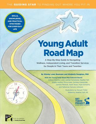 Young Adult Road Map: A Step-By-Step Guide to Wellness, Independent Living, and Transition Services for People in Their Teens and Twenties - Wendy L. Besmann