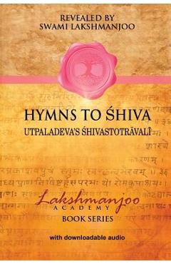 Coperta cărții 'Hymns to Shiva: Songs of Devotion in Kashmir Shaivism; Utpaladeva's Śhivastotrāvalī - John Hughes'