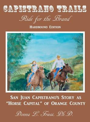 Capistrano Trails: Ride for the Brand - Donna L. Friess