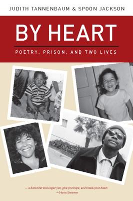 By Heart: Poetry, Prison, and Two Lives - Judith Tannenbaum