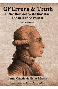 Poza produsului Of Errors & Truth: Man Restored to the Universal Principle of Knowledge - Piers A. Vaughan