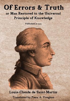 Of Errors & Truth: Man Restored to the Universal Principle of Knowledge - Piers A. Vaughan