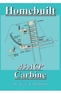 Coperta cărții 'Homebuilt .45 Acp Carbine - Gary F. Hartman'