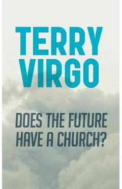 Coperta cărții 'Does the Future Have a Church? - Terry Virgo'