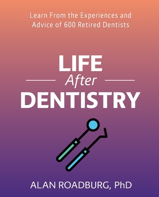 Life After Dentistry - Alan Roadburg