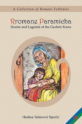 Rromane Paramicha (a Collection of Romani Folktales) - Hedina Sijercic