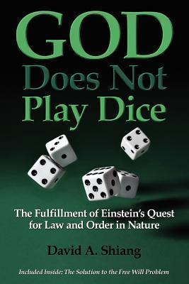 God Does Not Play Dice - David A. Shiang