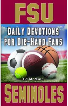 Poza produsului Daily Devotions for Die-Hard Fans FSU Seminoles - Ed Mcminn