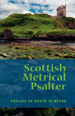 Scottish Metrical Psalter - Eremitical Press