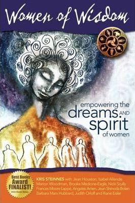 Women of Wisdom: Empowering the Dreams and Spirit of Women - Kris Steinnes