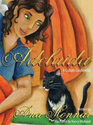 Adelaida: A Cuban Cinderella - Ana Monnar