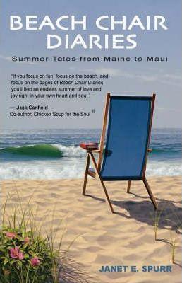 Beach Chair Diaries - Janet E. Spurr