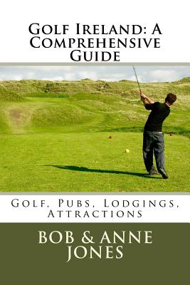 Golf Ireland: A Comprehensive Guide - Anne Jones