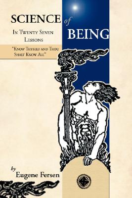 Science of Being in Twenty Seven Lessons - Eugene A. Fersen