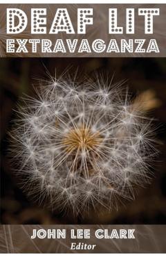 Coperta cărții 'Deaf Lit Extravaganza - John Lee Clark'