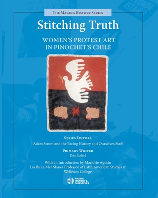 Stitching Truth: Women's Protest Art in Pinochet's Chile - Facing History And Ourselves