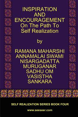 INSPIRATION AND ENCOURAGEMENT On The Path To Self Realization - Ramana Maharshi