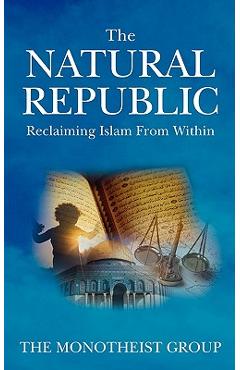 Coperta cărții 'The Natural Republic: Reclaiming Islam from Within - The Monotheist Group'