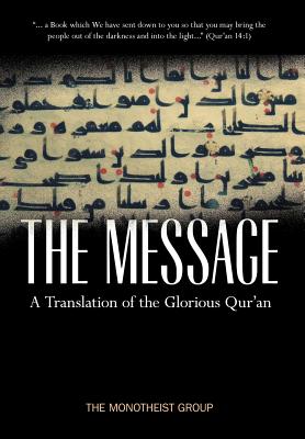 The Message - A Translation of the Glorious Qur'an - The Monotheist Group