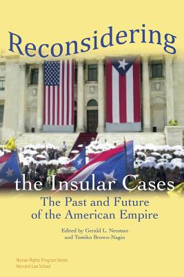 Reconsidering the Insular Cases: The Past and Future of the American Empire - Gerald L. Neuman