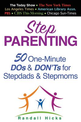 Step Parenting: 50 One-Minute DOs and DON'Ts for Stepdads and Stepmoms - Randall Hicks