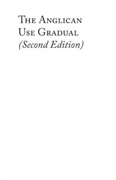 The Anglican Use Gradual (Second Edition): Chant settings for the Minor Propers of the Mass - Charles David Burt