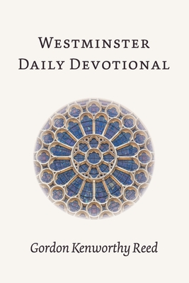 Westminster Daily Devotional - Gordon Kenworthy Reed
