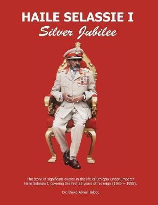 Haile Selassie I: Silver Jubilee - David Abner Talbot