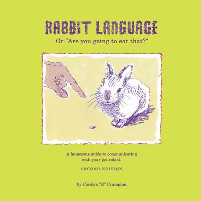 Rabbit Language or Are You Going to Eat That? - Carolyn R. Crampton