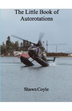 Coperta cărții 'LIttle Book of Autorotations (print) - Shawn Coyle'