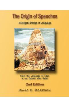 Coperta cărții 'The Origin of Speeches: Intelligent Design in Language - Isaac E. Mozeson'