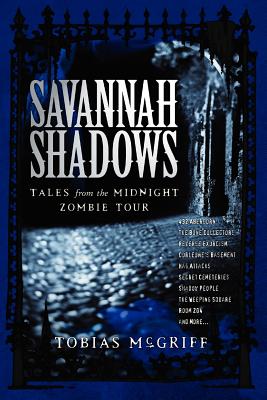 Savannah Shadows: Tales from the Midnight Zombie Tour - Tobias Coyle Mcgriff
