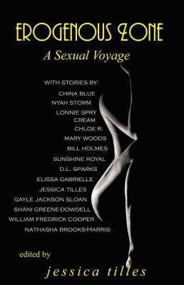 Erogenous Zone: A Sexual Voyage - Jessica Tilles