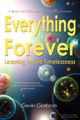 Everything Forever: Learning To See Timelessness - Gevin Giorbran