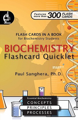 Biochemistry Flashcard Quicklet: Flash Cards in a Book for Biochemistry Students - Paul Sanghera