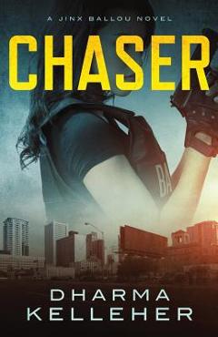Coperta cărții 'Chaser: A Jinx Ballou Novel - Dharma Kelleher'