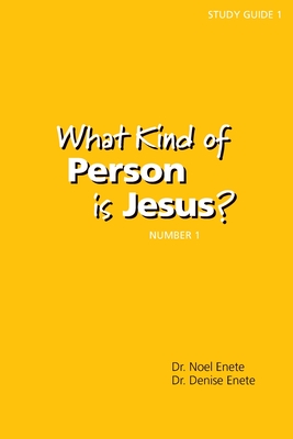 What Kind of Person is Jesus? (number 1) - Noel Enete