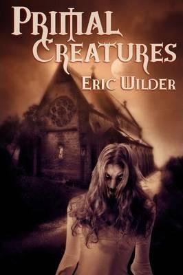 Primal Creatures - Eric Wilder
